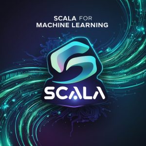 Scala for Machine Learning